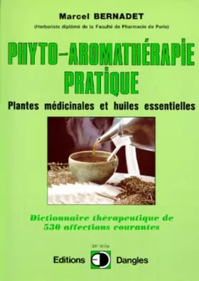 Couverture du produit · La Phyto-aromathérapie pratique : Usage thérapeutique des plantes médicinales et des huiles essentielles