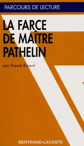 Couverture du produit · LA FARCE DE MAITRE PATHELIN-PA RCOURS DE LECTURE