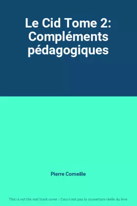 Couverture du produit · Le Cid Tome 2: Compléments pédagogiques