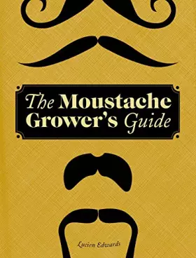 Couverture du produit · The Moustache Grower's Guide