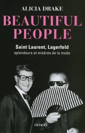 Couverture du produit · Beautiful People: Saint Laurent, Lagerfeld : splendeurs et misères de la mode