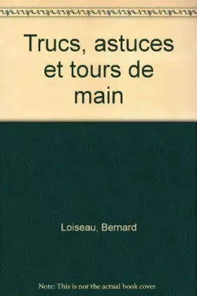 Couverture du produit · Trucs, astuces et tours de main