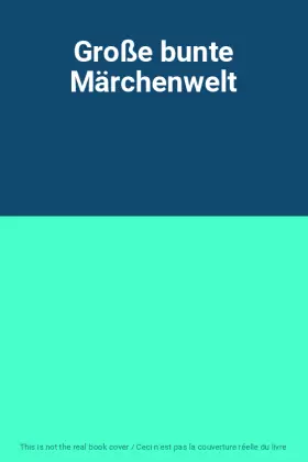 Couverture du produit · Große bunte Märchenwelt