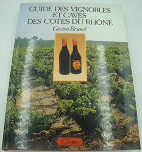 Couverture du produit · GUIDE DES VIGNOBLES ET CAVES DES COTES DU RHONE