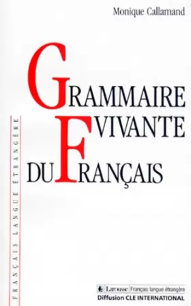 Couverture du produit · Grammaires. Grammaire vivante du français
