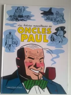 Couverture du produit · Les Histoires merveilleuses des oncles Paul : La pipe était culottée de l'intérieur
