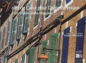 Couverture du produit · VOLET DE COEUR POUR DAME DE BRIQUE: ... ET AUTRES ATMOSPHERES ALBIGEOISES