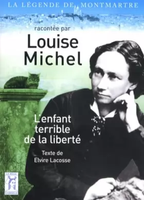 Couverture du produit · Louise Michel : L'enfant terrible de la liberté