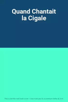 Couverture du produit · Quand Chantait la Cigale