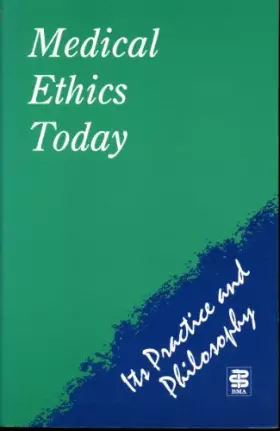Couverture du produit · Medical Ethics Today: Its Practice and Philosophy