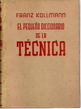 Couverture du produit · EL PEQUEÑO DICCIONARIO DE LA TECNICA, UN LIBRO DE CONSULTA PARA TODO EL MUNDO.