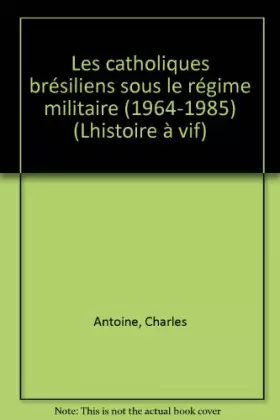 Couverture du produit · Les catholiques bresiliens et le regime militaire                                             032197