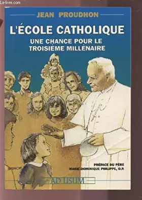 Couverture du produit · L'ecole catholique, une chance pour le troisieme millénaire