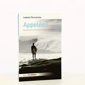 Couverture du produit · Appeles ? Quand le Desir de Dieu Rejoint le Desir de l'Homme