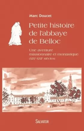 Couverture du produit · Petite histoire de l'abbaye Belloc