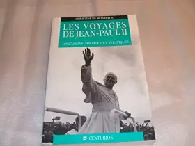 Couverture du produit · Les Voyages de Jean-Paul II : Dimensions sociales et politiques