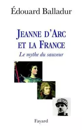 Couverture du produit · Jeanne d'Arc et le mythe du sauveur