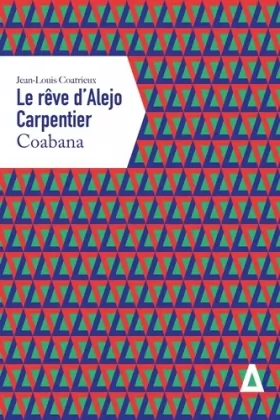 Couverture du produit · Le Rêve d'Alejo Carpentier - Coabana