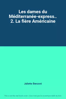 Couverture du produit · Les dames du Méditerranée-express.. 2. La fière Américaine