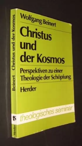 Couverture du produit · Christus und der Kosmos: Perspektiven zu einer Theologie der Schöpfung. Theologisches Seminar.