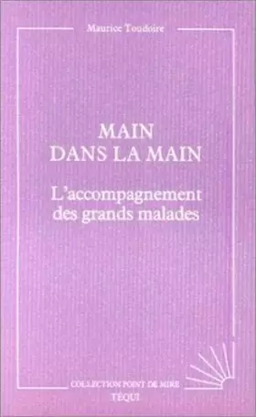 Couverture du produit · Main dans la main: L'accompagnement des grands malades