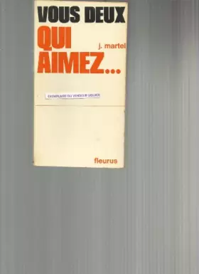 Couverture du produit · Vous deux qui aimez : . J. Martel