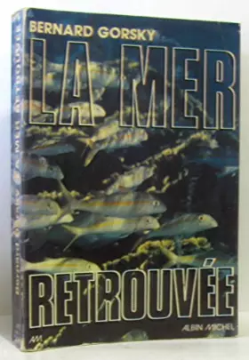 Couverture du produit · La mer retrouvee. 63 photographies en couleurs de l'