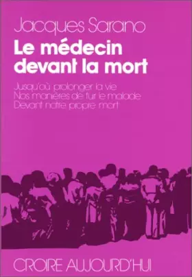 Couverture du produit · Le médecin devant la mort, jusqu'où prolonger la vie