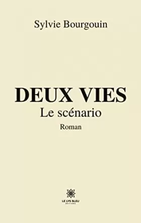 Couverture du produit · Deux vies: Le scénario (French Edition)