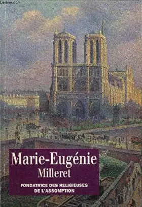 Couverture du produit · Marie-Eugénie Milleret - Fondatrice des Religieuses de l'Assomption - 1817-1898