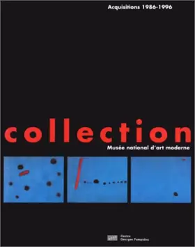 Couverture du produit · La collection du musee national d'art moderne : Aquisitions 1986-1996