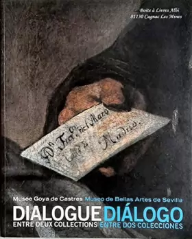 Couverture du produit · Dialogue entre deux Collections - Diálogo entre dos Colecciones / Musée Goya, Castres - Museo de Bellas Artes de Sevilla