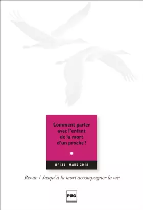 Couverture du produit · JALMALV - N° 132 - MARS 2018: Comment parler avec l'enfant de la mort d'un proche ?