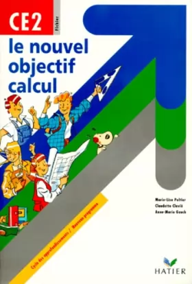 Couverture du produit · LE NOUVEL OBJECTIF CALCUL CE2. Cycle des approfondissements, programme 1996