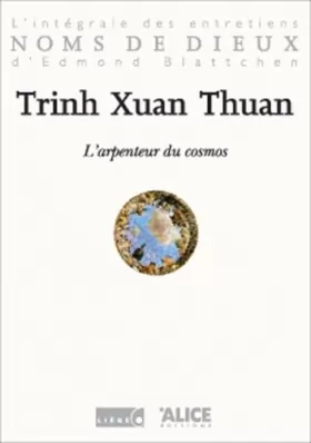 L arpenteur du cosmos Entretiens avec Trinh Xuan Thuan Livre d occasion