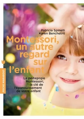 Couverture du produit · Montessori, un autre regard sur l'enfant: La pédagogie Montessori, la clé de l'épanouissement de votre enfant