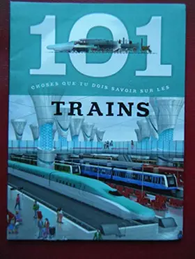 Couverture du produit · 101 Choses - Trains