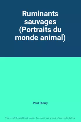 Couverture du produit · Ruminants sauvages (Portraits du monde animal)