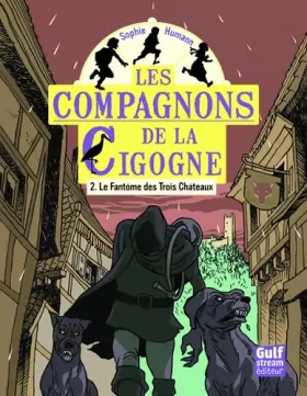 Couverture du produit · Les Compagnons de la Cigogne - tome 2 Le Fantôme des Trois Châteaux (2)
