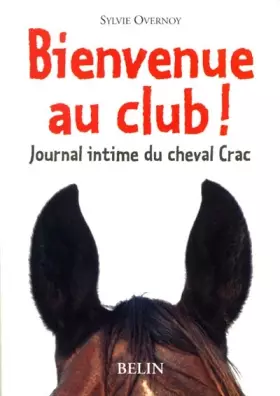 Couverture du produit · Bienvenue au club ! Journal intime du cheval Crac