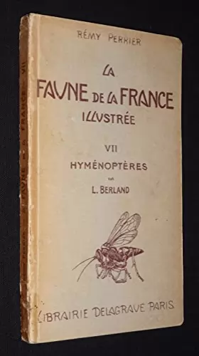 Couverture du produit · La Faune de la France en tableaux synoptiques illustrés, Tome VII : Hyménoptères