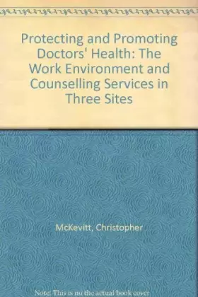 Couverture du produit · Protecting and Promoting Doctors' Health: The Work Environment and Counselling Services in Three Sites
