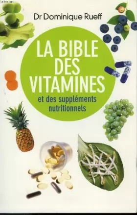 Couverture du produit · La bible des vitamines et des supplements nutritionnels.