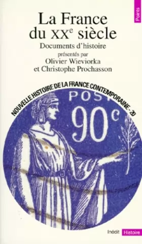 Couverture du produit · Nouvelle Histoire de la France contemporaine, tome 20 : La France du XXe siècle, documents d'histoire