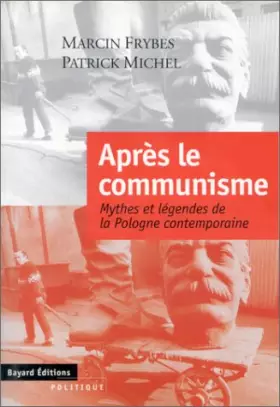 Couverture du produit · Après le communisme : Mythes et légendes de la Pologne contemporaine