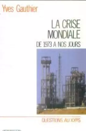 Couverture du produit · La crise mondiale / du choc petrolier a nos jours