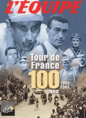 Couverture du produit · Tour de France: 100 ans, 1903-2003 / 3 livres brochés