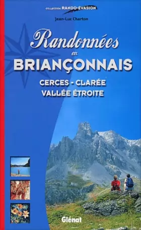 Couverture du produit · Randonnées en Briançonnais : Cerces, clarée, vallée étroite