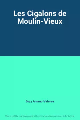 Couverture du produit · Les Cigalons de Moulin-Vieux