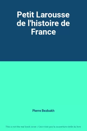 Couverture du produit · Petit Larousse de l'histoire de France